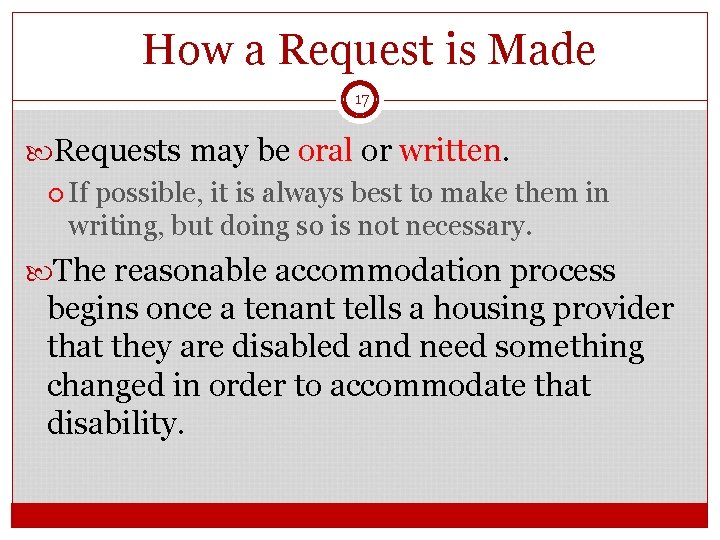 How a Request is Made 17 Requests may be oral or written. If possible,