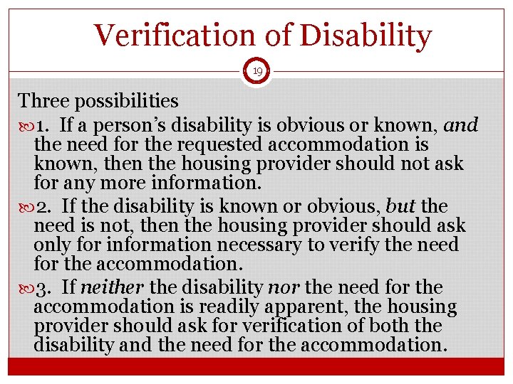 Verification of Disability 19 Three possibilities 1. If a person’s disability is obvious or