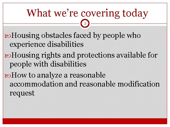 What we’re covering today 2 Housing obstacles faced by people who experience disabilities Housing