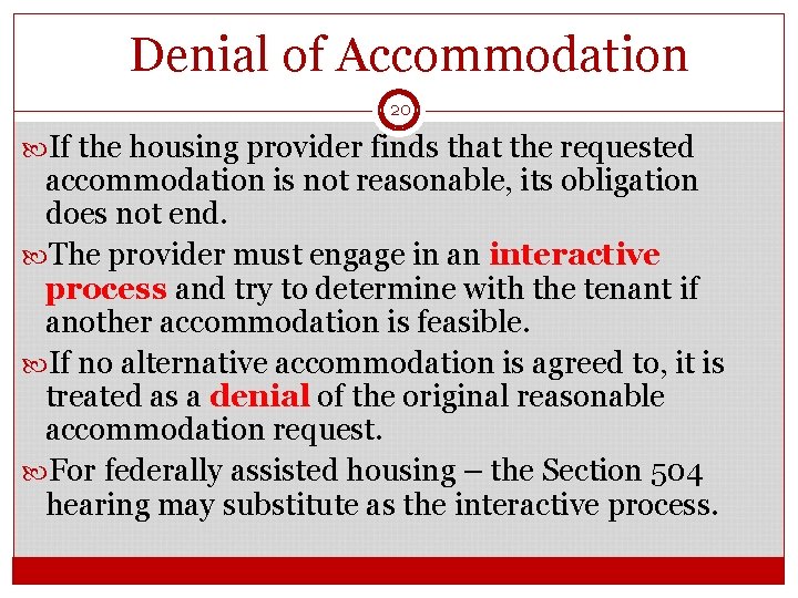 Denial of Accommodation 20 If the housing provider finds that the requested accommodation is