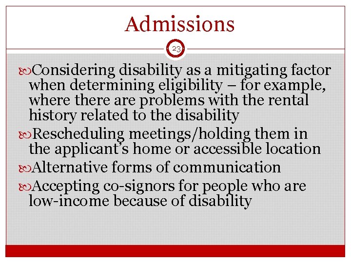 Admissions 23 Considering disability as a mitigating factor when determining eligibility – for example,