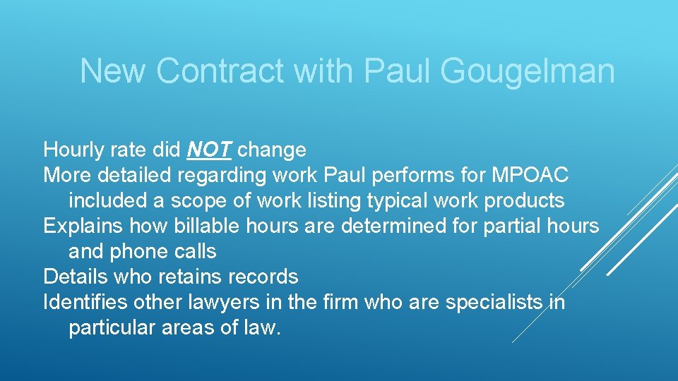 New Contract with Paul Gougelman Hourly rate did NOT change More detailed regarding work