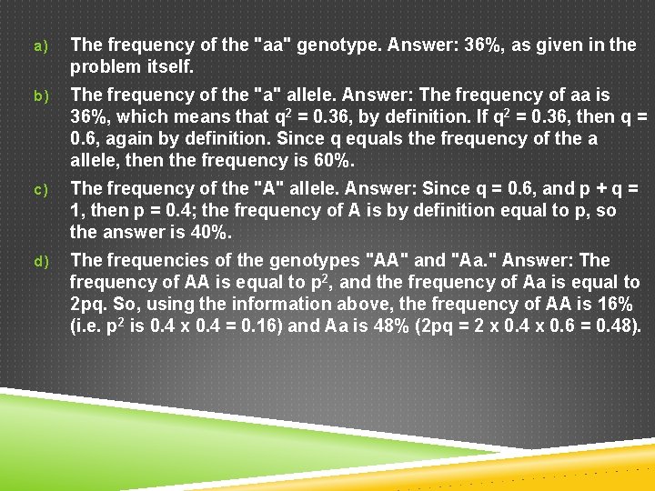 a) The frequency of the "aa" genotype. Answer: 36%, as given in the problem
