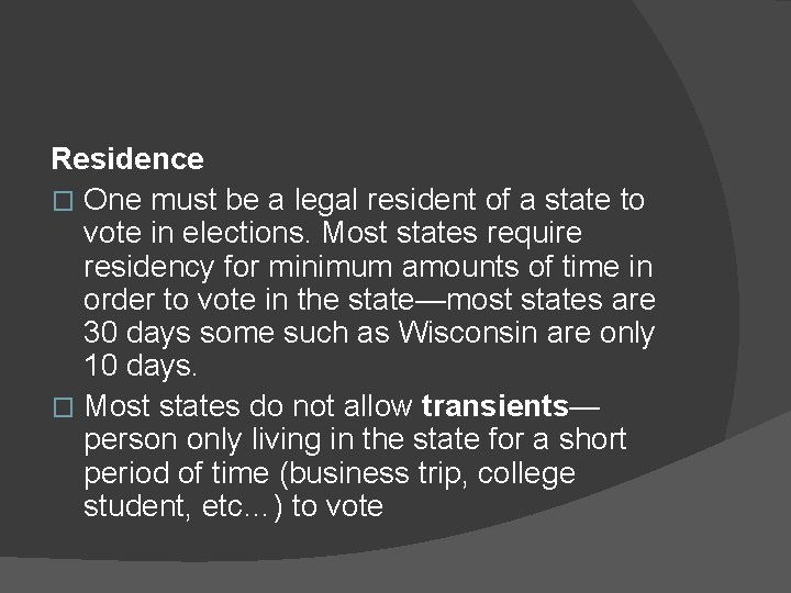 Residence � One must be a legal resident of a state to vote in