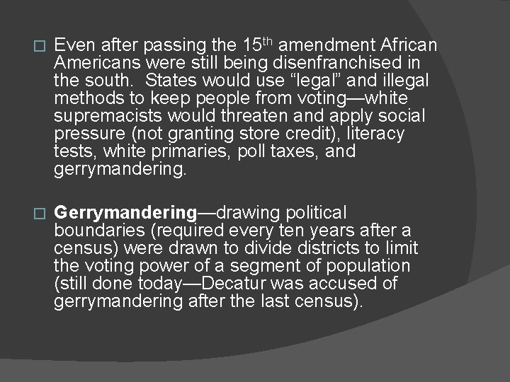 � Even after passing the 15 th amendment African Americans were still being disenfranchised