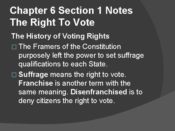 Chapter 6 Section 1 Notes The Right To Vote The History of Voting Rights