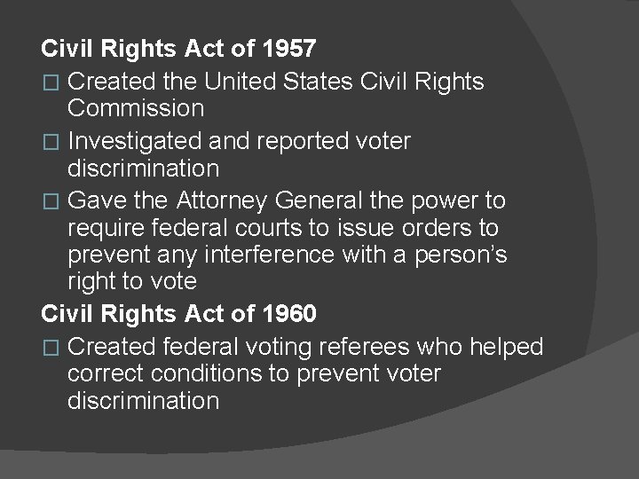 Civil Rights Act of 1957 � Created the United States Civil Rights Commission �
