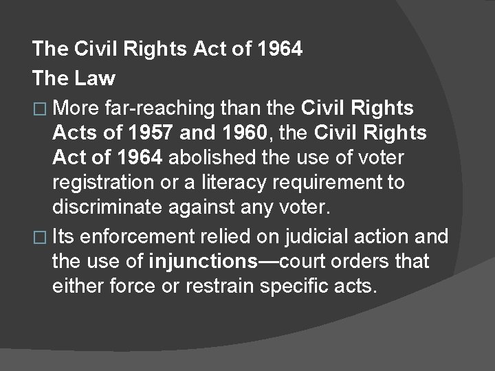 The Civil Rights Act of 1964 The Law � More far-reaching than the Civil