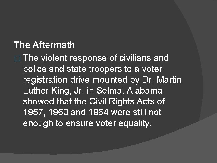 The Aftermath � The violent response of civilians and police and state troopers to