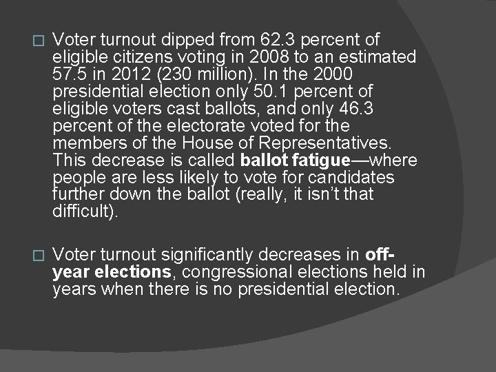 � Voter turnout dipped from 62. 3 percent of eligible citizens voting in 2008