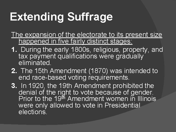 Extending Suffrage The expansion of the electorate to its present size happened in five