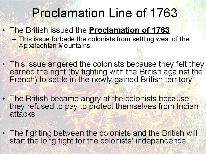 Proclamation Line of 1763 • The British issued the Proclamation of 1763 – This