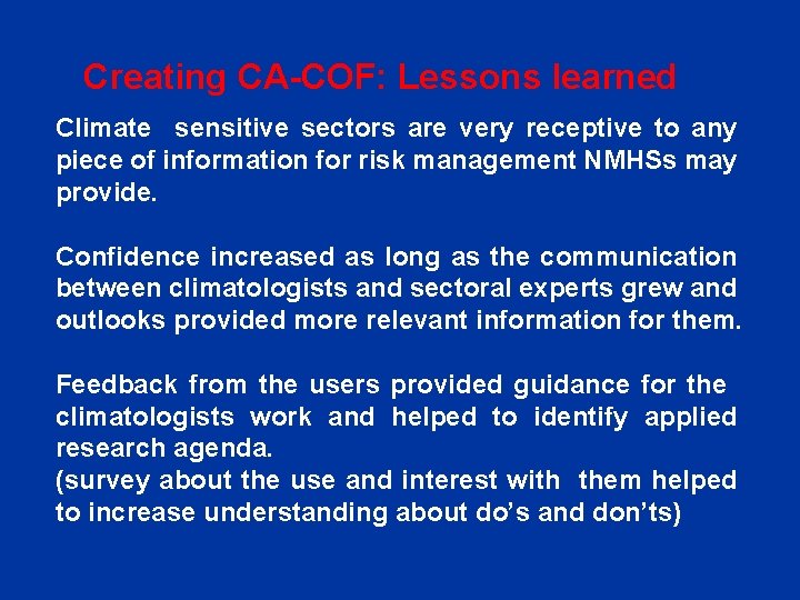 Creating CA-COF: Lessons learned Climate sensitive sectors are very receptive to any piece of