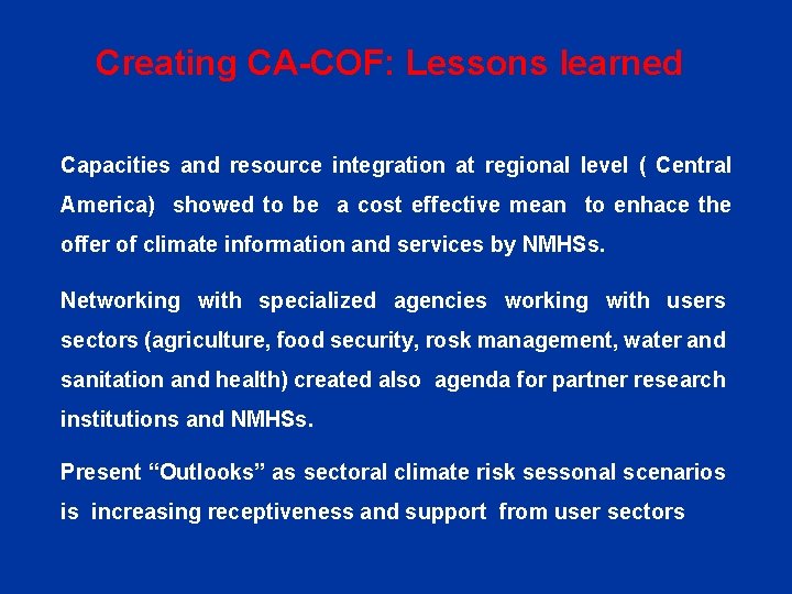 Creating CA-COF: Lessons learned Capacities and resource integration at regional level ( Central America)