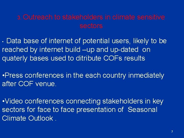 3. Outreach to stakeholders in climate sensitive sectors Data base of internet of potential