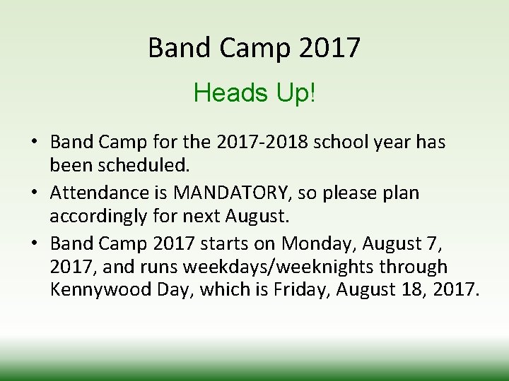 Band Camp 2017 Heads Up! • Band Camp for the 2017 -2018 school year