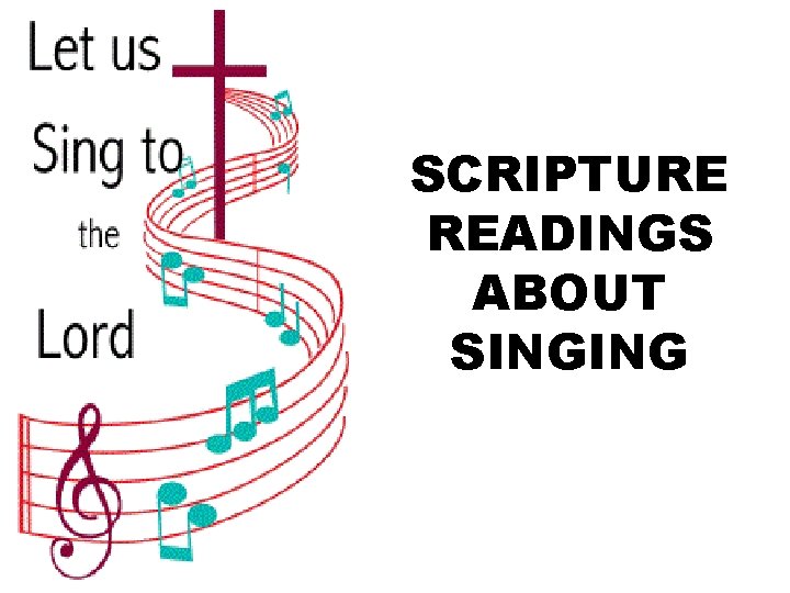 SCRIPTURE READINGS ABOUT SINGING 
