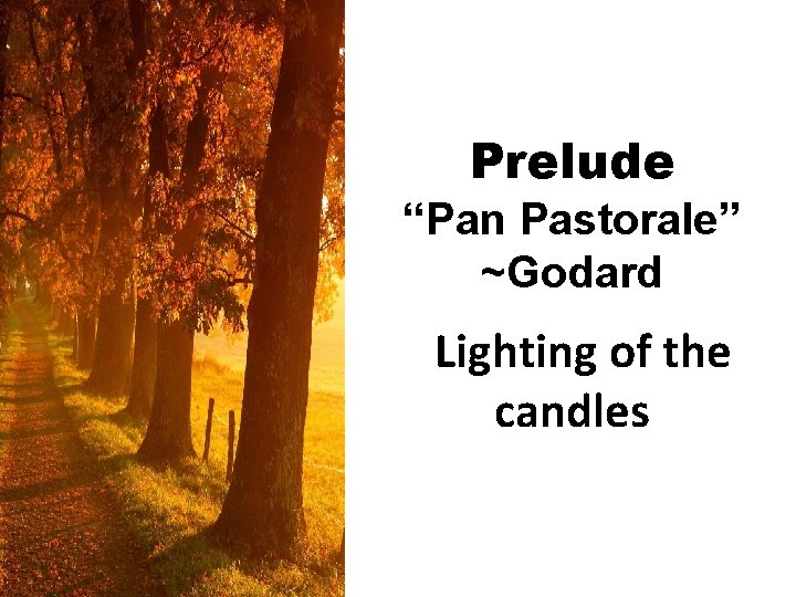 Prelude “Pan Pastorale” ~Godard Lighting of the candles 