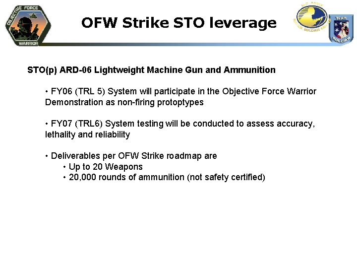 OFW Strike STO leverage STO(p) ARD-06 Lightweight Machine Gun and Ammunition • FY 06