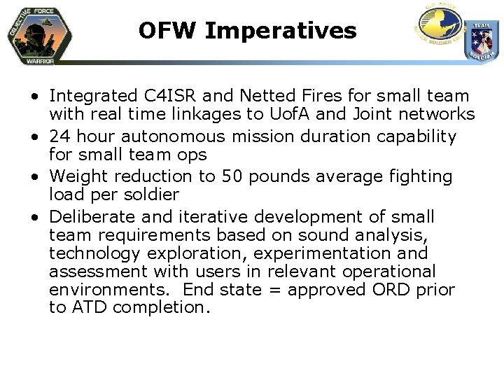 OFW Imperatives • Integrated C 4 ISR and Netted Fires for small team with
