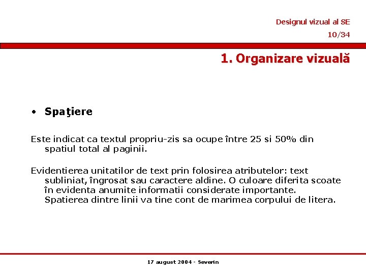 Designul vizual al SE 10/34 1. Organizare vizuală • Spaţiere Este indicat ca textul