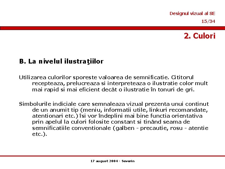 Designul vizual al SE 15/34 2. Culori B. La nivelul ilustraţiilor Utilizarea culorilor sporeste