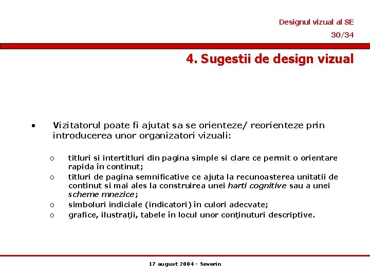 Designul vizual al SE 30/34 4. Sugestii de design vizual • Vizitatorul poate fi