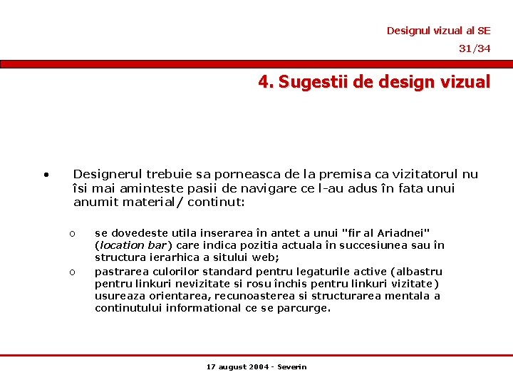 Designul vizual al SE 31/34 4. Sugestii de design vizual • Designerul trebuie sa