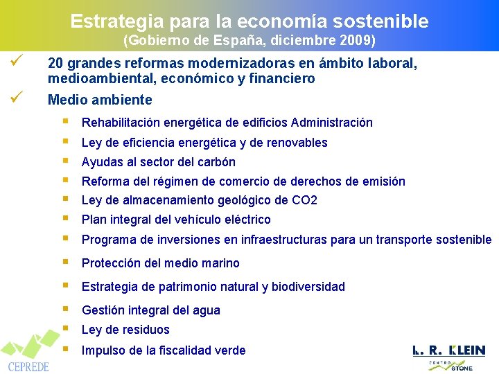 Estrategia para la economía sostenible (Gobierno de España, diciembre 2009) ü 20 grandes reformas