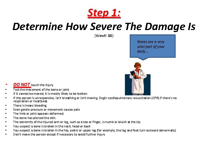 Step 1: Determine How Severe The Damage Is (Wewt! 8 D) Bones are a