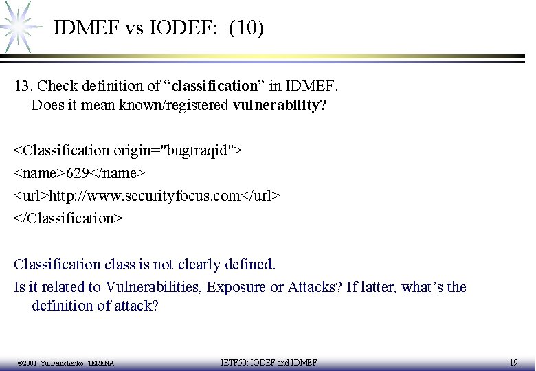 IDMEF vs IODEF: (10) 13. Check definition of “classification” in IDMEF. Does it mean