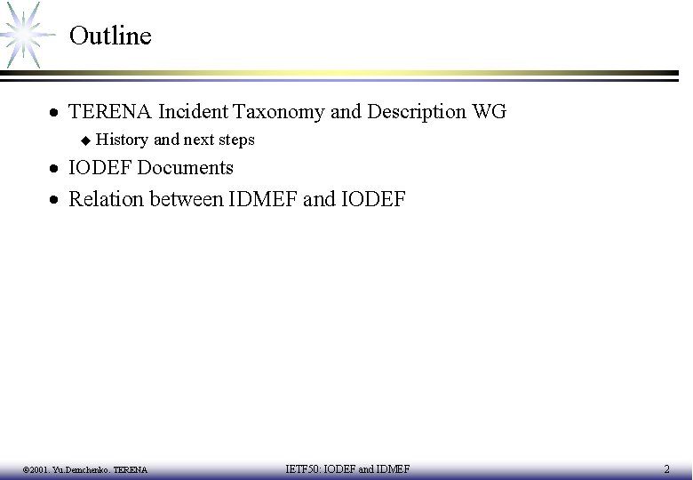 Outline · TERENA Incident Taxonomy and Description WG u History and next steps ·