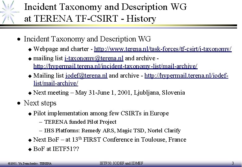 Incident Taxonomy and Description WG at TERENA TF-CSIRT - History · Incident Taxonomy and