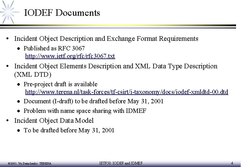 IODEF Documents • Incident Object Description and Exchange Format Requirements · Published as RFC