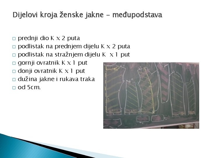 Dijelovi kroja ženske jakne - međupodstava � � � � prednji dio K x