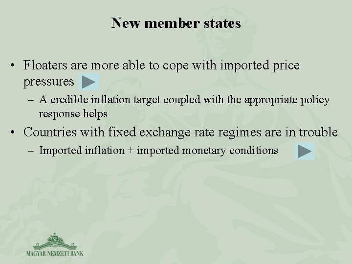 New member states • Floaters are more able to cope with imported price pressures