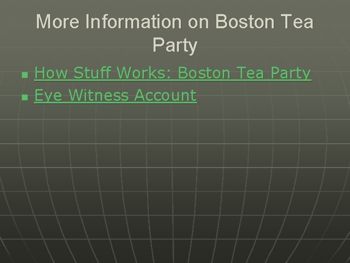 More Information on Boston Tea Party n n How Stuff Works: Boston Tea Party