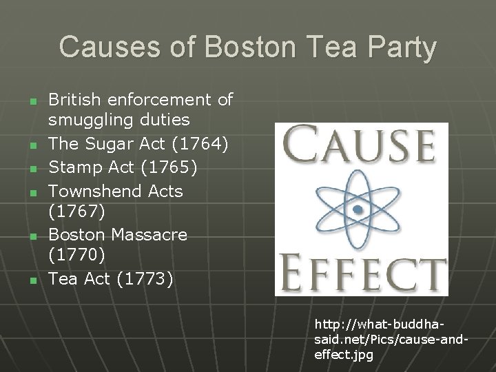 Causes of Boston Tea Party n n n British enforcement of smuggling duties The