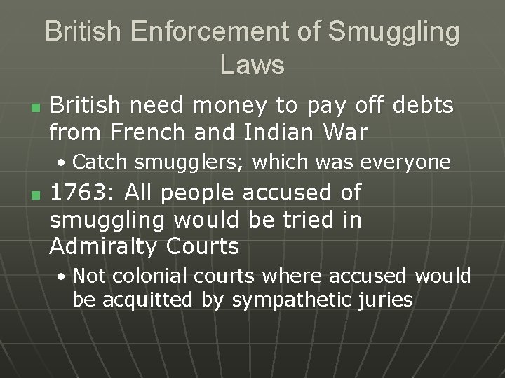 British Enforcement of Smuggling Laws n British need money to pay off debts from