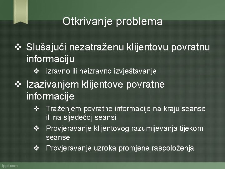 Otkrivanje problema v Slušajući nezatraženu klijentovu povratnu informaciju v izravno ili neizravno izvještavanje v