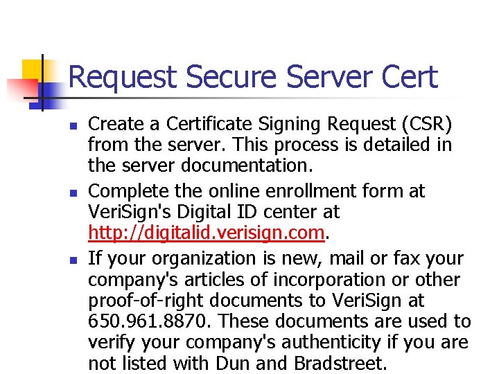 Request Secure Server Cert n n n Create a Certificate Signing Request (CSR) from