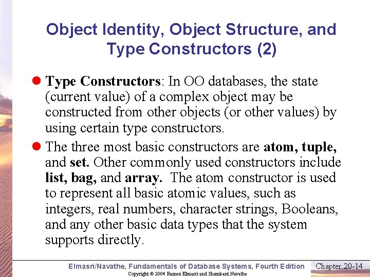 Object Identity, Object Structure, and Type Constructors (2) l Type Constructors: In OO databases,