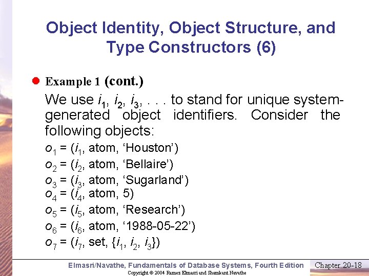 Object Identity, Object Structure, and Type Constructors (6) l Example 1 (cont. ) We