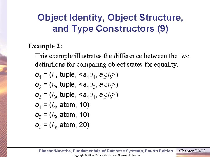 Object Identity, Object Structure, and Type Constructors (9) Example 2: This example illustrates the