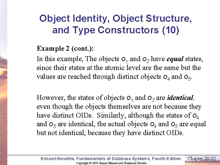 Object Identity, Object Structure, and Type Constructors (10) Example 2 (cont. ): In this