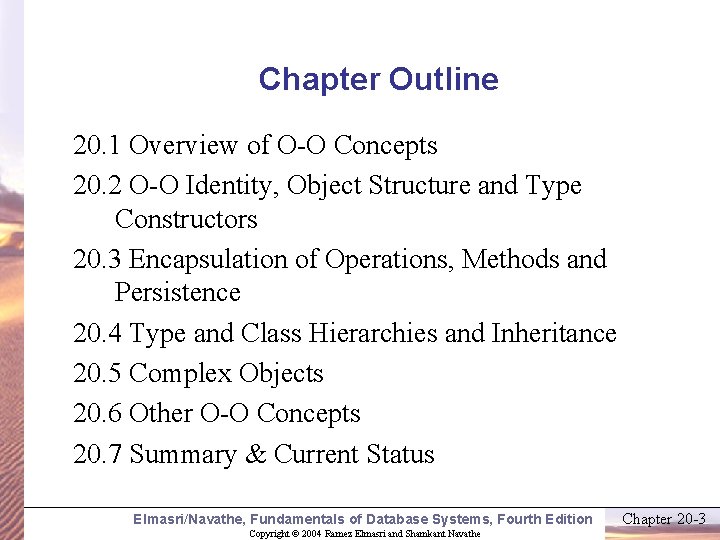 Chapter Outline 20. 1 Overview of O-O Concepts 20. 2 O-O Identity, Object Structure