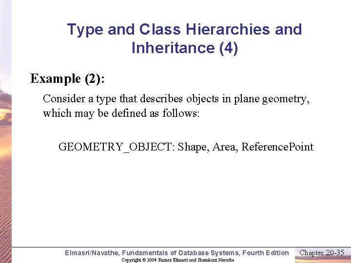 Type and Class Hierarchies and Inheritance (4) Example (2): Consider a type that describes