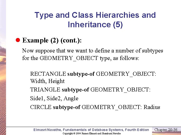 Type and Class Hierarchies and Inheritance (5) l Example (2) (cont. ): Now suppose