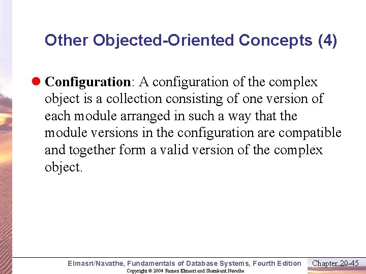 Other Objected-Oriented Concepts (4) l Configuration: A configuration of the complex object is a