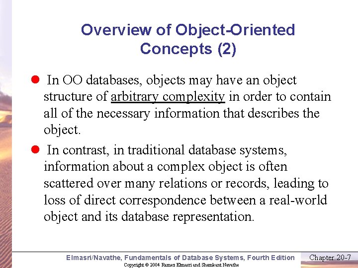 Overview of Object-Oriented Concepts (2) l In OO databases, objects may have an object